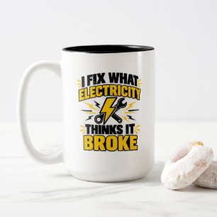 Electrician Humour I Fix What Electricity Thinks I Two-Tone Coffee Mug