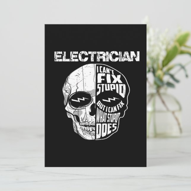 Electrician I Can't Fix Stupid Skull Gift  Holiday Card (Standing Front)