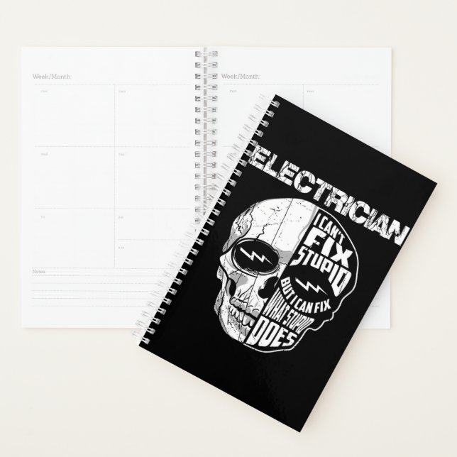 Electrician I Can't Fix Stupid Skull Gift  Planner (Display)