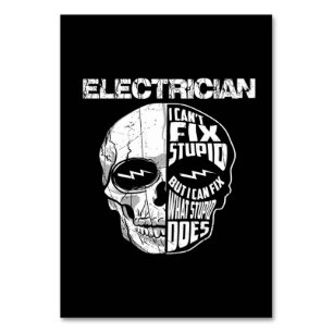 Electrician I Can't Fix Stupid Skull Gift  Table Number
