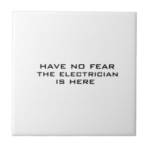 Electrician is here tile
