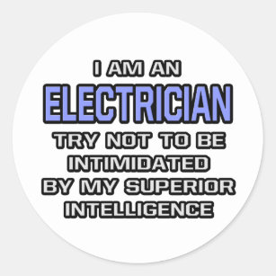 Electrician Joke ... Superior Intelligence Classic Round Sticker