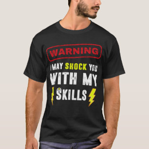 Electrician Jokes Funny Electrical Humour Sarcasti T-Shirt