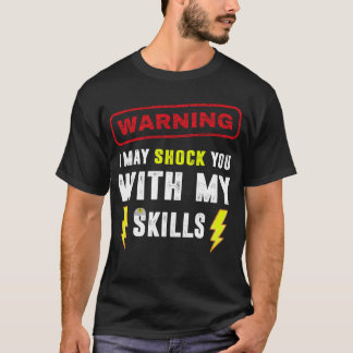 Electrician Jokes Funny Electrical Humour Sarcasti T-Shirt