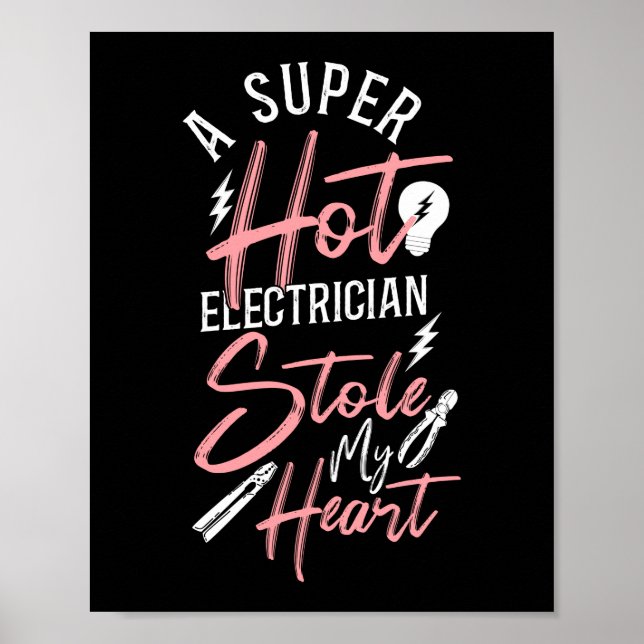 Electrician Lineman A Super Hot Electrician Stole Poster (Front)