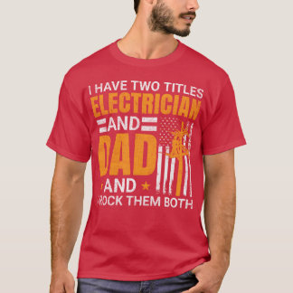 Electrician Lineman Dad and I rockhem both boy T-Shirt