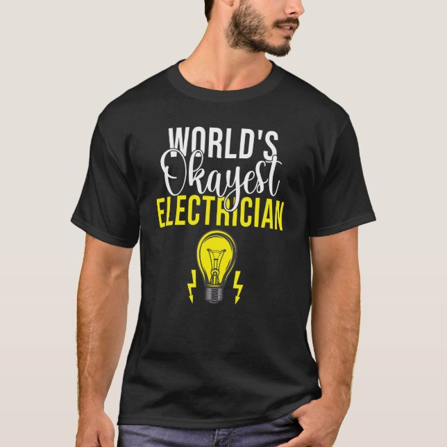 Electrician Lineman Electrical Engineer Electrical T-Shirt (Front)