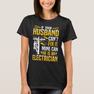 Electrician Linemans Wife If Your Husband Canu201 T-Shirt