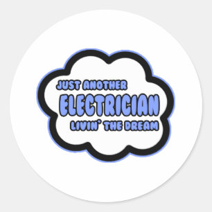 Electrician .. Livin' The Dream Classic Round Sticker