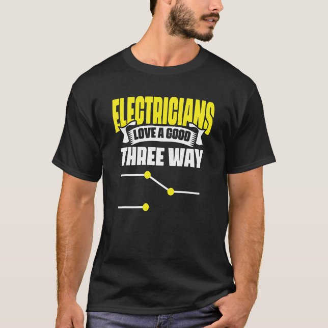 Electrician Love Good Three Way Sparky Wires T-Shirt (Front)