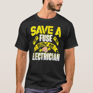 Electrician Men Women Electrical Fuse Engineers T-Shirt
