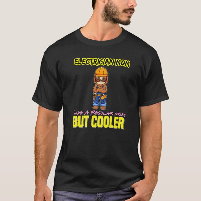 Electrician Mom Like A Regualr Mom But Cooler Prem T-Shirt (Front)