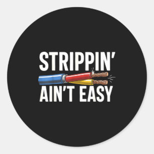 Electrician N Ain't Easy Funny Dad Fathers Day Classic Round Sticker