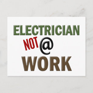 Electrician NOT At Work Postcard
