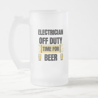 Electrician Off Duty. Time for Beer Frosted Glass Beer Mug