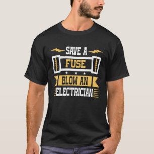 Electrician Quote We Still Turn You On  Lineman  1 T-Shirt