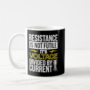 Electrician Resistance Is Not Futile Electrical Li Coffee Mug