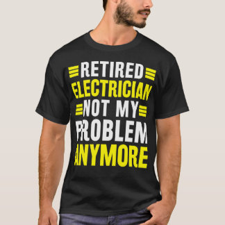 Electrician Retired - Funny Retirement T-Shirt