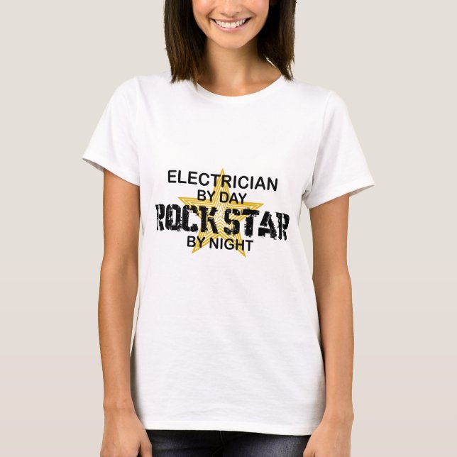 Electrician Rock Star by Night T-Shirt (Front)