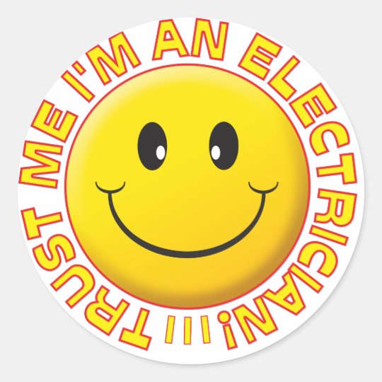 Electrician Trust Me Smiley Classic Round Sticker