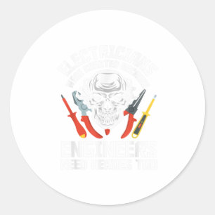 Electrician Were Created Because Engine Classic Round Sticker