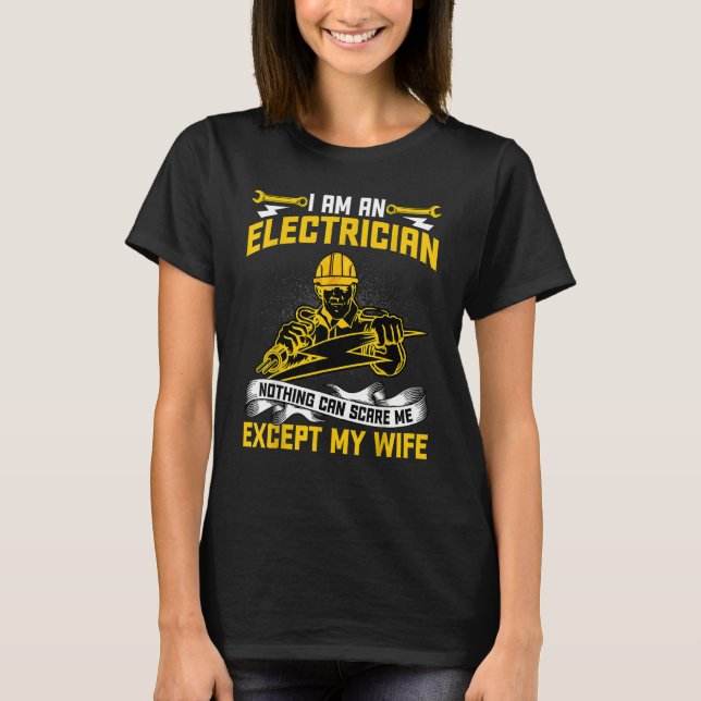 Electrician Wireman I'm an Electrician Nothing Can T-Shirt (Front)
