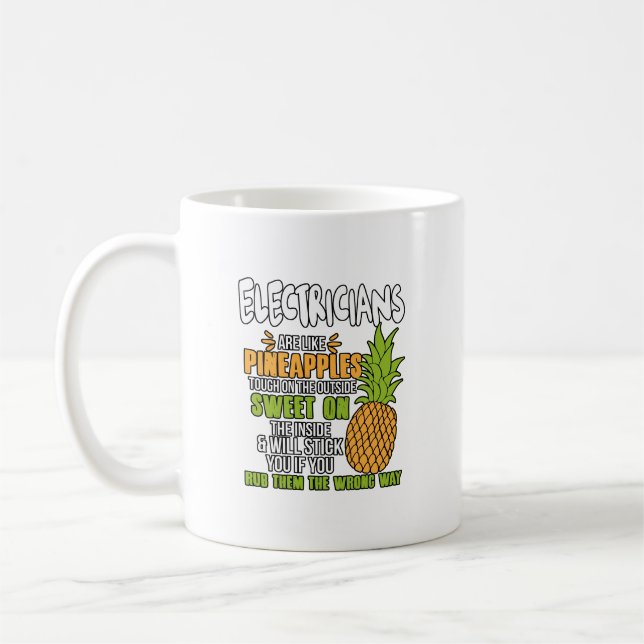 Electricians Are Like Pineapples. Coffee Mug (Left)