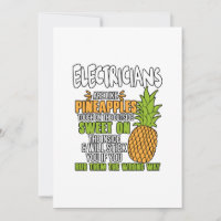 Electricians Are Like Pineapples.
