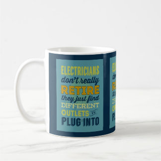 Electricians Don't Really Retire-Humour Coffee Mug