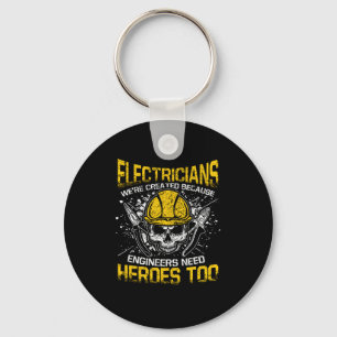 Electricians Engineers Need Heroes Too Electronics Key Ring