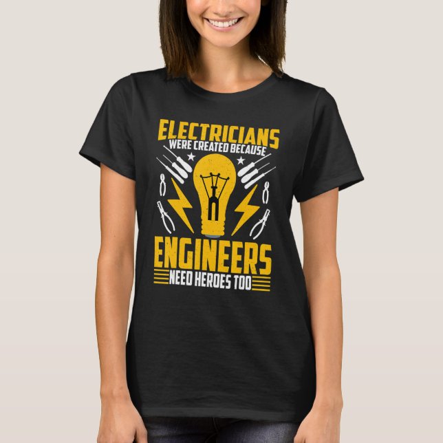Electricians Were Created   Lineman Electrician T-Shirt (Front)