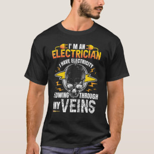 Electricity Electrical Worker I'm An Electrician T-Shirt
