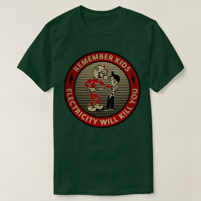 Electricity Will Kill You Kids  T-Shirt (Design Front)