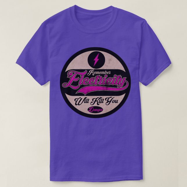 Electricity Will Kill You Purple T-Shirt (Design Front)