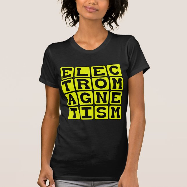 Electromagnetism, Physics Branch T-Shirt (Front)