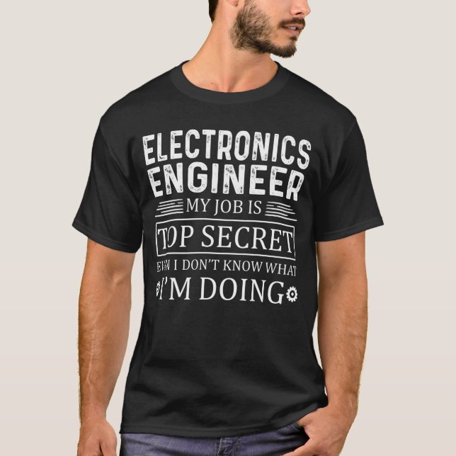 Electronics Engineer My Job is Top Secret (Front)