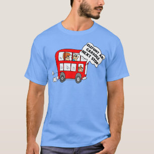 Elefunt anx27 Carsole next stop 1 T-Shirt