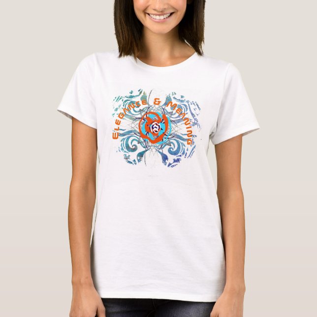 Elegance and Meaning T-Shirt (Front)