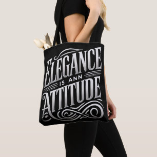 Elegance Is an Attitude – Luxe Statement Tote Bag