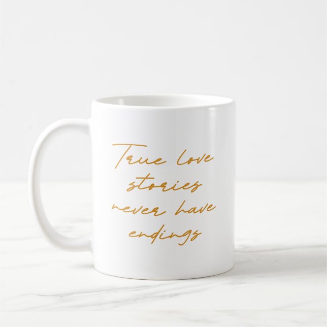 Elegance True Love Stories Never Have Endings Coffee Mug (Left)