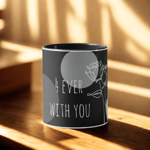 Elegant "4ever With You"Typography Mug
