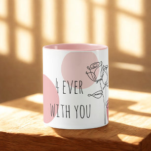 Elegant "4ever With You"Typography Mug