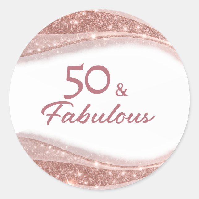 Elegant 50 & Fabulous Rose Gold Birthday  Classic Round Sticker (Front)