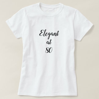 Elegant at Eighty 80 years old T-Shirt