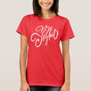 Elegant Be Joyful Holiday Design T-Shirt