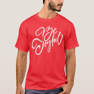 Elegant Be Joyful Holiday Design T-Shirt