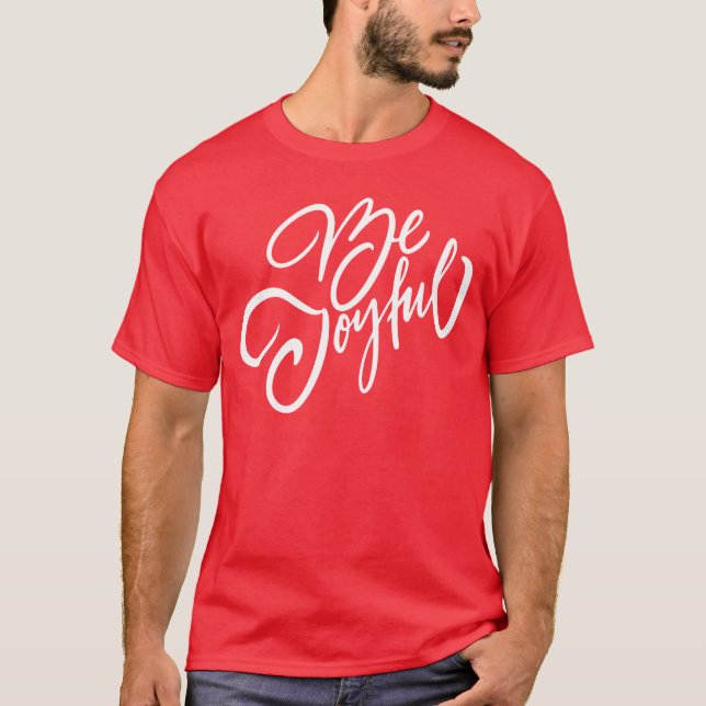 Elegant Be Joyful Holiday Design T-Shirt (Front)