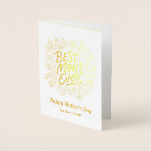 Elegant Best Mom Ever   Floral Mothers Day  Foil Card