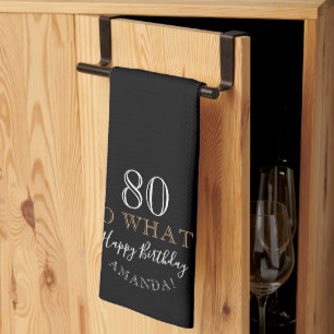 Elegant Black 80 So what Funny Quote 80th Birthday Tea Towel