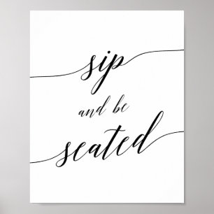 Elegant Black Calligraphy Sip and Be Seated Sign